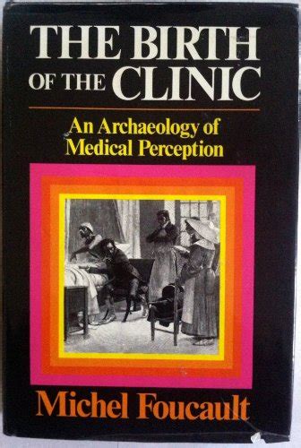 the birth of the clinic an archaeology of medical perception Epub