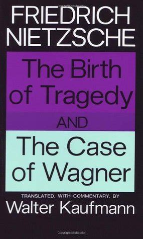 the birth of tragedy and the case of wagner Reader