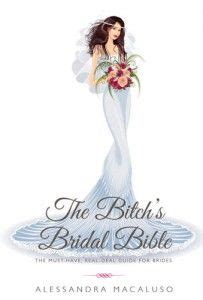 the bitchs bridal bible the must have real deal guide for brides Reader