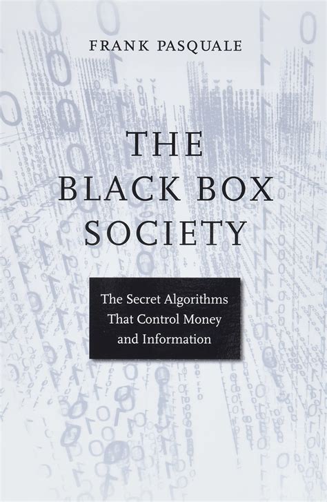 the black box society the secret algorithms that control money and information Reader