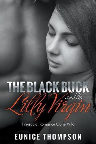 the black buck and the lilly virgin interracial romance gone wild PDF