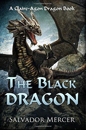 the black dragon a claire agon dragon book volume 1 Doc