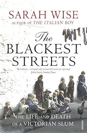 the blackest streets the life and death of a victorian slum Reader