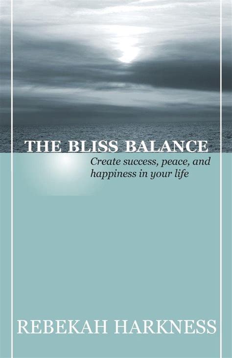 the bliss balance create success peace and happiness in your life Kindle Editon