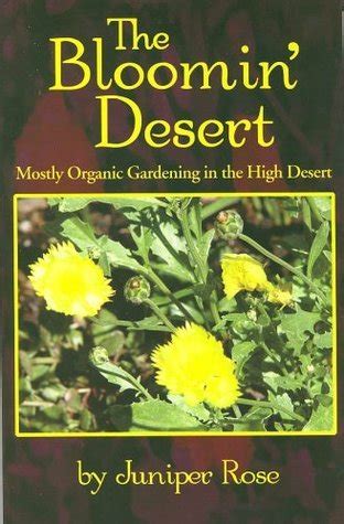 the bloomin desert mostly organic gardening in the high desert Doc