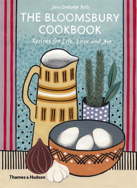 the bloomsbury cookbook recipes for life love and art Epub
