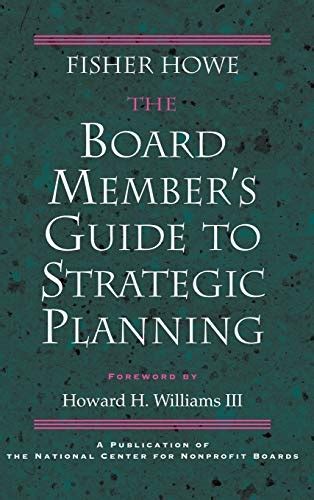 the board members guide to strategic planning a practical approach to strengthening nonprofit organizations PDF