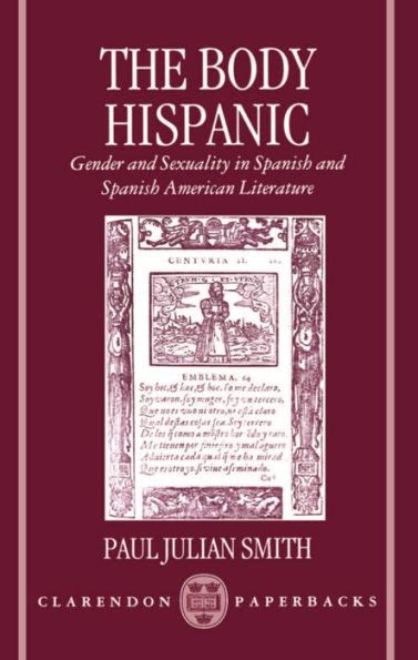 the body hispanic gender and sexuality in spanish and spanish american literature clarendon paperbacks Kindle Editon