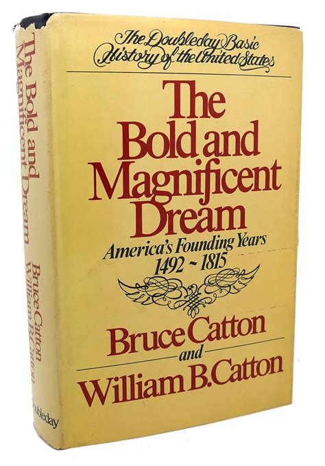 the bold and magnificent dream americas founding years 1492 1815 Reader