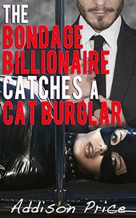 the bondage billionaire catches a cat burglar Kindle Editon