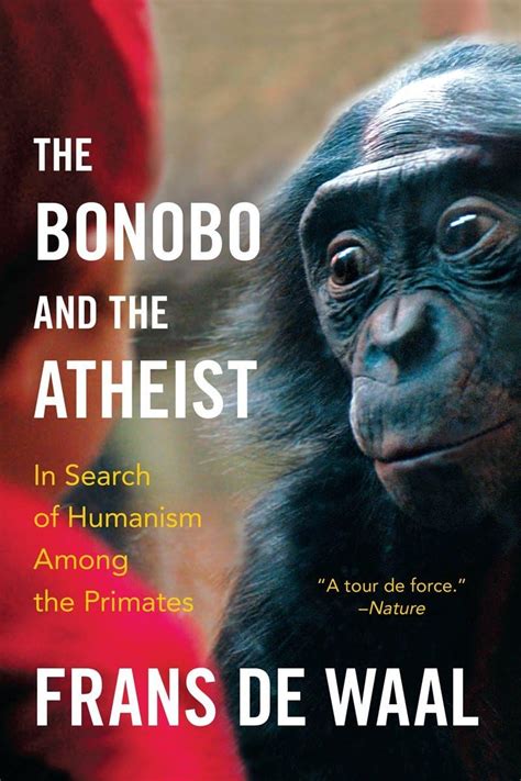 the bonobo and the atheist in search of humanism among the primates Epub