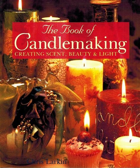 the book of candlemaking creating scent beauty and light PDF