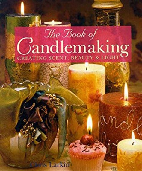 the book of candlemaking creating scent beauty and light PDF