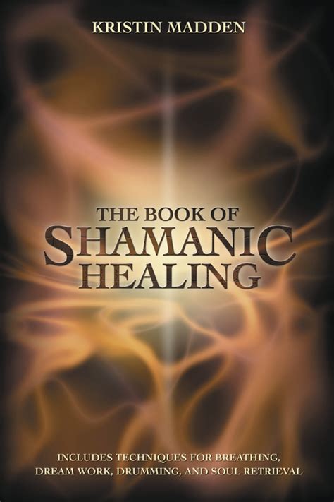 the book of shamanic healing the book of shamanic healing Epub