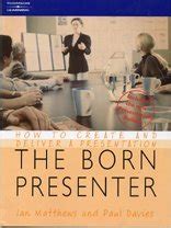 the born presenter how to create and deliver a presentation Reader