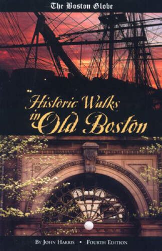 the boston globe historic walks in old boston 4th travel Epub