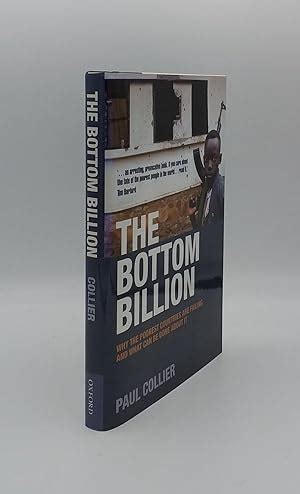 the bottom billion why the poorest countries are failing and what can be done about it 1st first edition by Doc