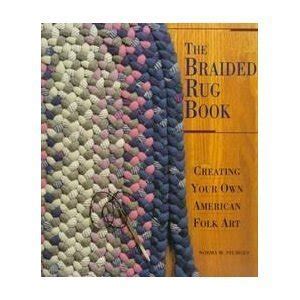 the braided rug book creating your own american folk art Doc