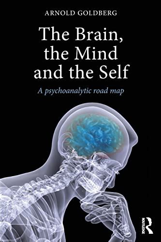 the brain the mind and the self a psychoanalytic road map Reader