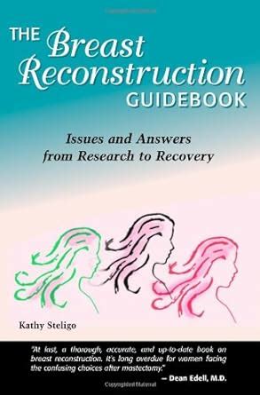 the breast reconstruction guidebook issues and answers from research to recovery 3rd edition Reader