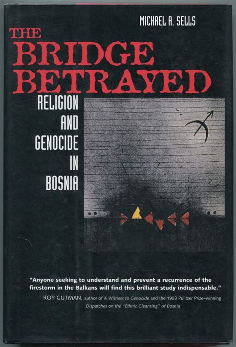 the bridge betrayed religion and genocide in bosnia comparative studies in religion and society PDF