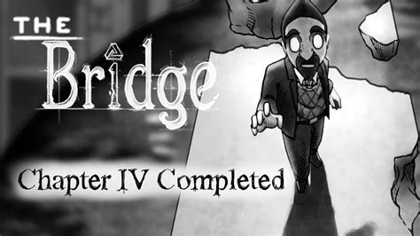 The Bridge Walkthrough Chapter 4