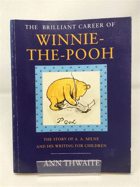 the briljant career of winniethepooh the story of aamilne and his writing for children PDF