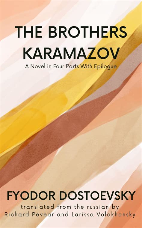 the brothers karamazov a novel in four parts and an epilogue the novels of fyodor dostoevsky Kindle Editon