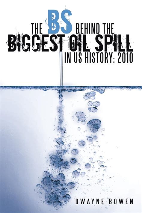 the bs behind the biggest oil spill in us history 2010 Kindle Editon