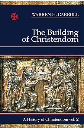 the building of christendom 324 1100 a history of christendom vol 2 PDF