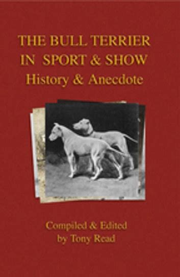 the bull terrier in sport and show history and anecdote Kindle Editon