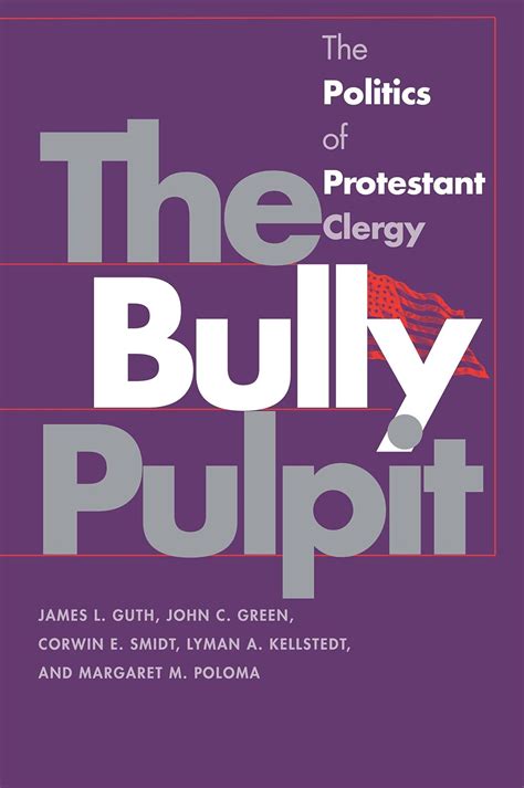 the bully pulpit the politics of protestant clergy studies in government and public policy Reader