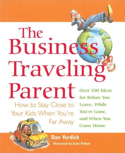 the business traveling parent how to stay close to your kids when youre far away Epub