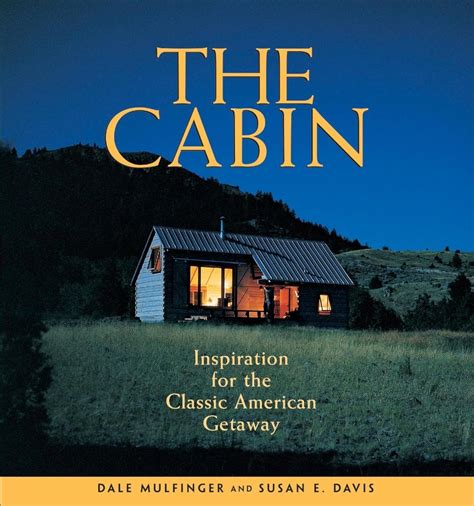 the cabin inspiration for the classic american getaway Doc