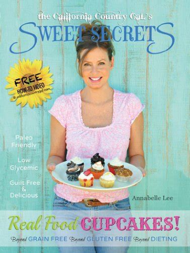 the california country gals sweet secrets real food cupcakes Kindle Editon