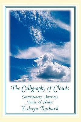 the calligraphy of clouds contemporary american tanka and haiku PDF