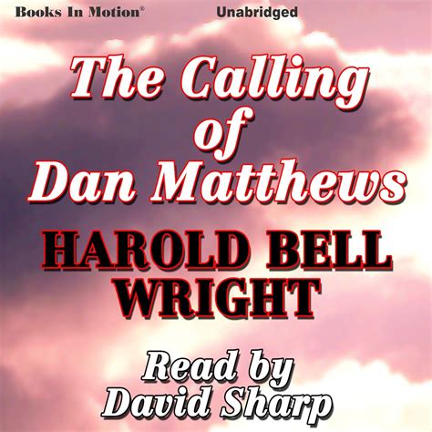 the calling of dan matthews by wright harold bell Doc