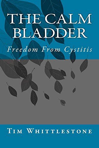 the calm bladder freedom from cystitis Kindle Editon