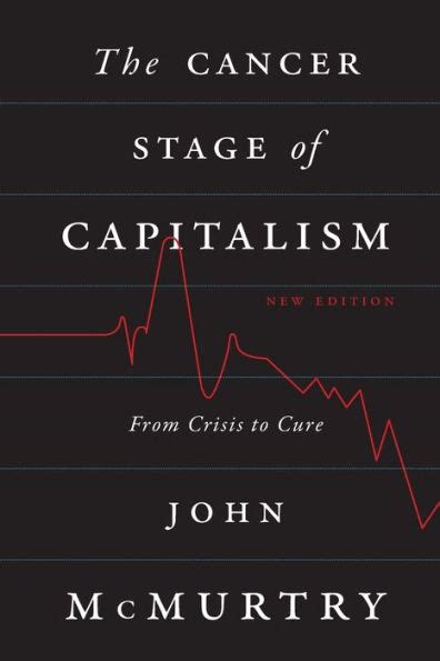 the cancer stage of capitalism from crisis to cure Kindle Editon