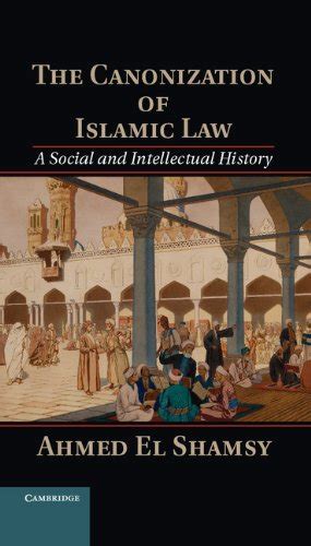 the canonization of islamic law a social and intellectual history Epub