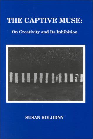 the captive muse on creativity and its inhibition Reader