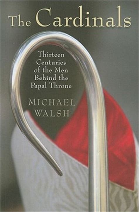 the cardinals thirteen centuries of the men behind the papal throne Kindle Editon