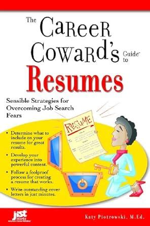 the career cowards guide to resumes sensible strategies for overcoming job search fears Reader