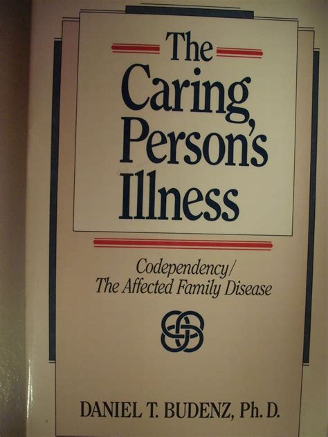 the caring persons illness codependency or the affected family disease Epub