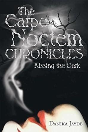 the carpe noctem chroniclesof blood and PDF