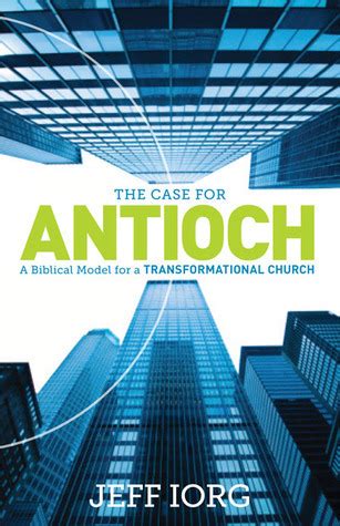 the case for antioch a biblical model for a transformational church Reader