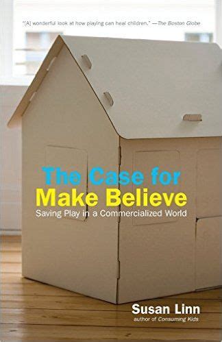 the case for make believe saving play in a commercialized world Epub