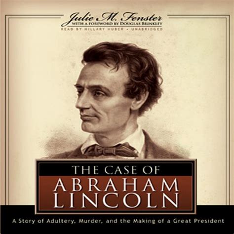 the case of abraham lincoln a story of adultery murder and the making of a great president Epub