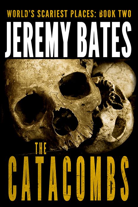 the catacombs worlds scariest places volume 2 Reader