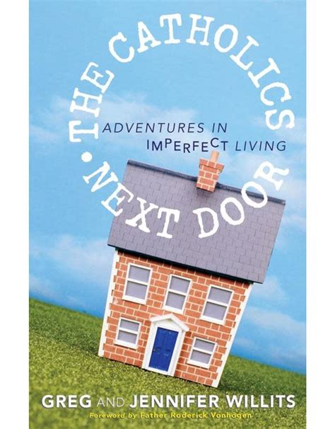 the catholics next door adventures in imperfect living Kindle Editon